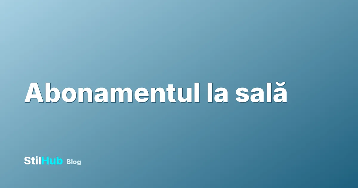 Abonament la sală: cât costă, cum alegi și când e mai ieftin