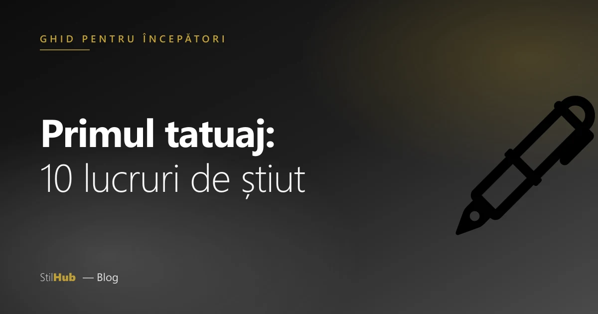 Primul tatuaj: ghid