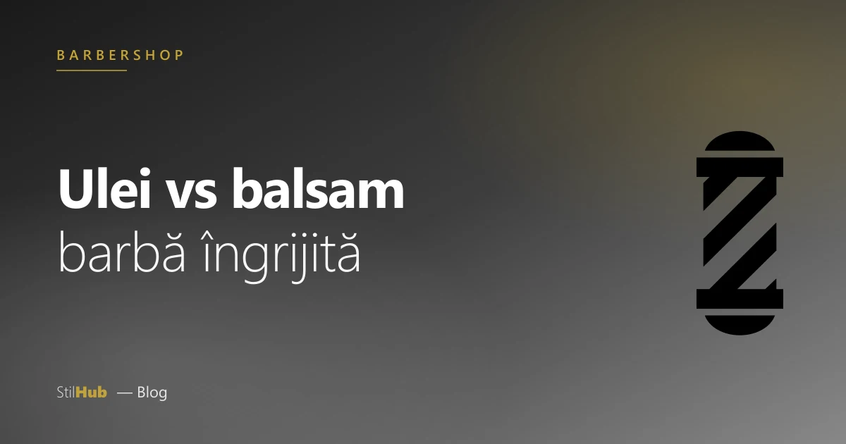 Ulei vs balsam de barbă
